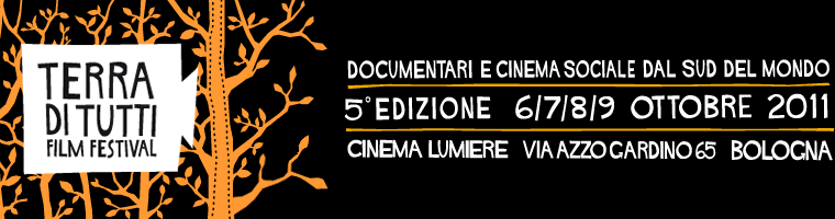 Terra di Tutti Film Festival | Documentari e cinema sociale dal sud del mondo | 2011 